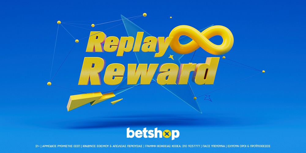Betshop Replay Reward: Η αφοσίωση… ανταμείβεται περισσότερο από ποτέ!